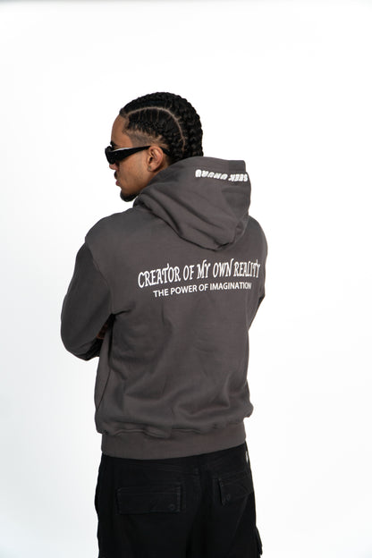 GREY "CREATOR OF MY OWN REALITY" HOODIE