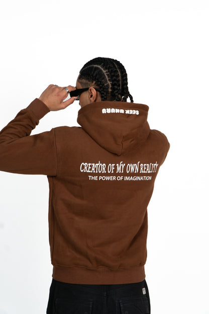 BROWN "CREATOR OF MY OWN REALITY" HOODIE
